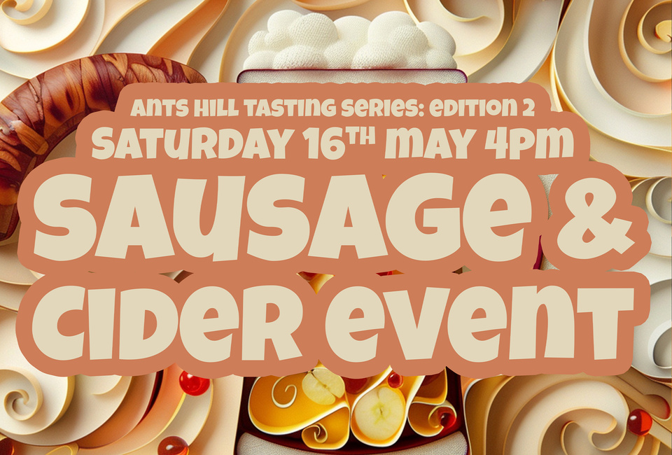 Ants Hill Owner Exclusive: Cider and Sausage Event